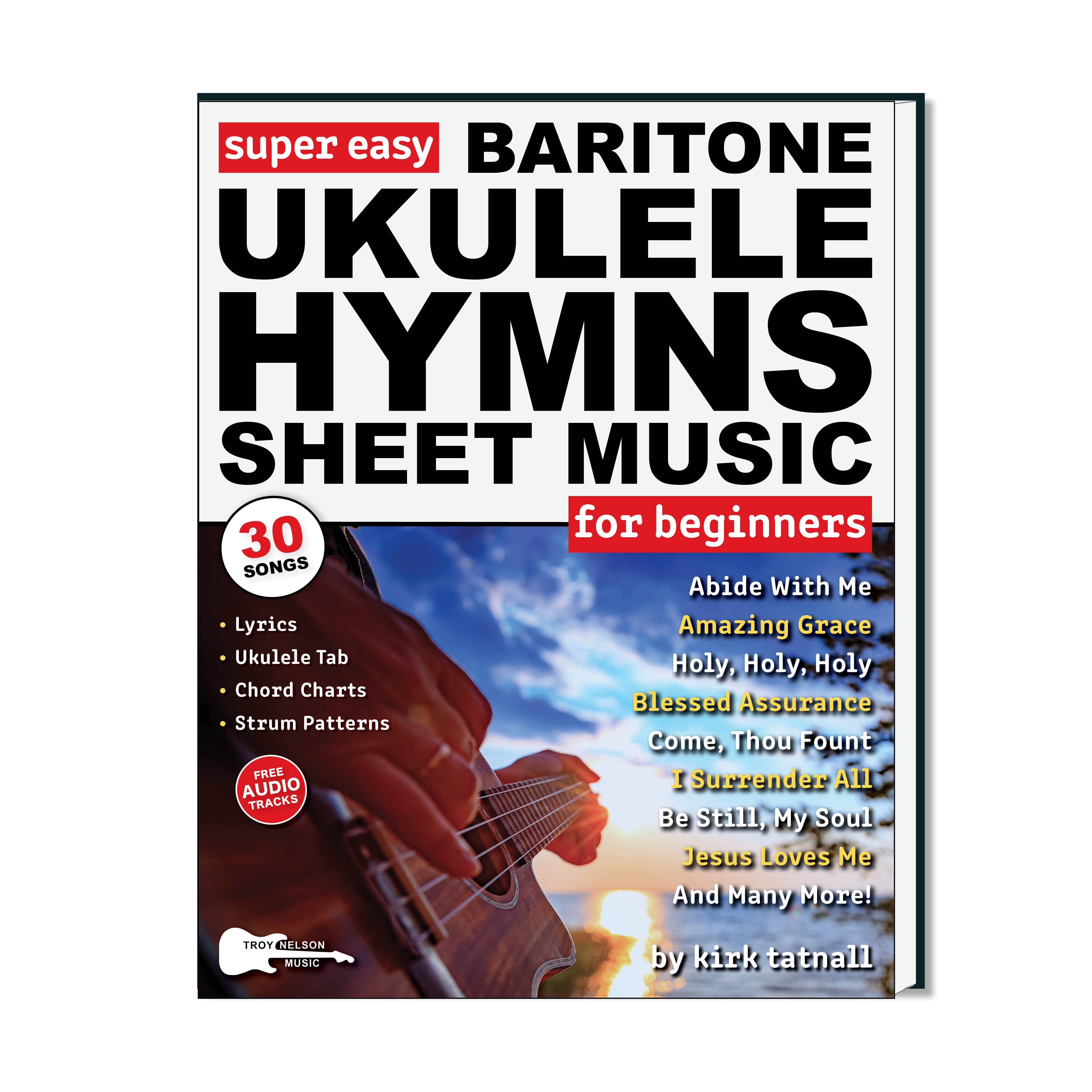 Super Easy Baritone Ukulele Hymns Sheet Music – Troy Nelson Music