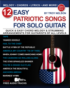 12 Easy Patriotic Songs for Solo Guitar