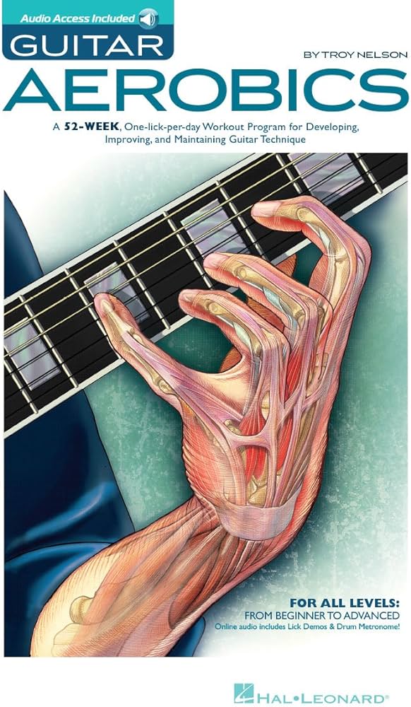 Guitar Aerobics: A 52-Week, One-lick-per-day Workout Program for Developing, Improving and Maintaining Guitar Technique