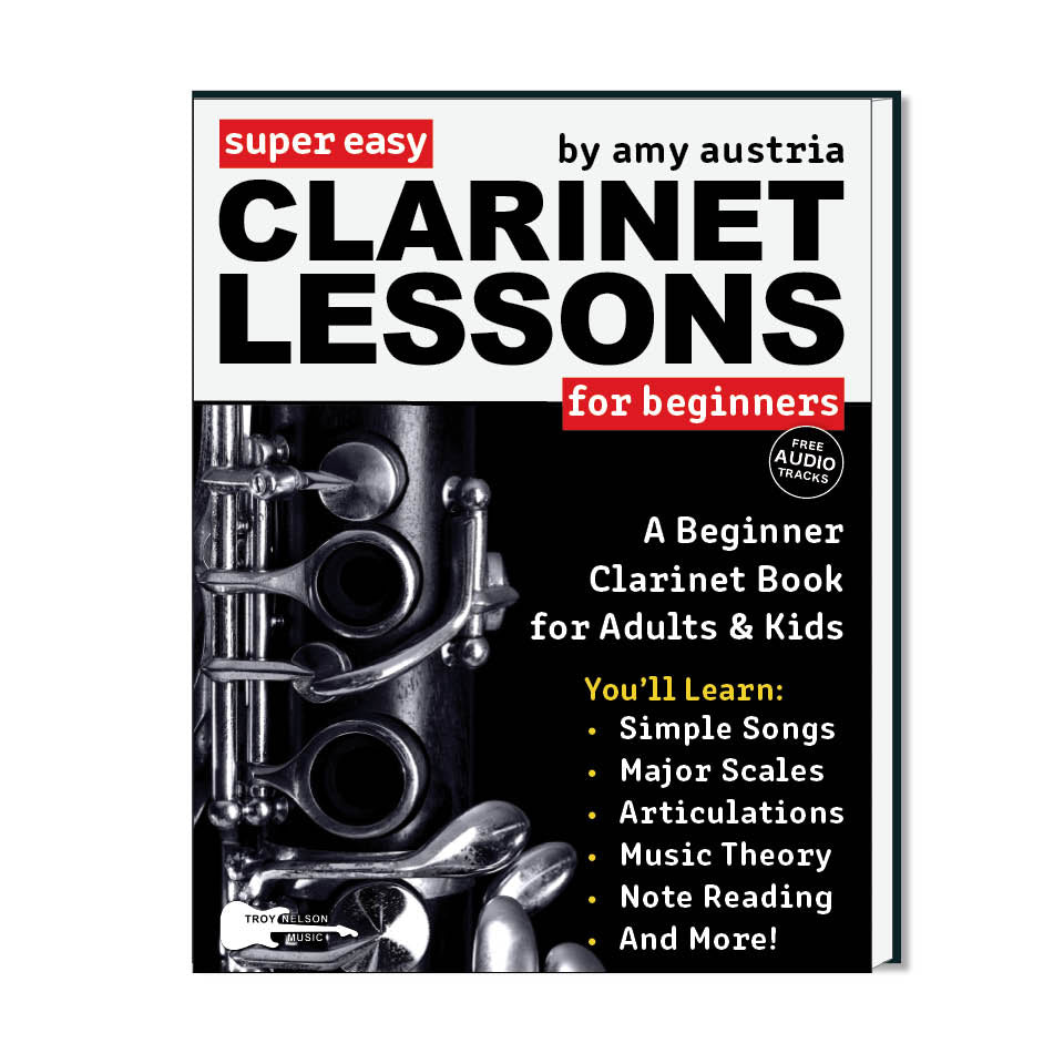 Super Easy Clarinet Lessons for Beginners: A Beginner Clarinet Music Book for Adults & Kid