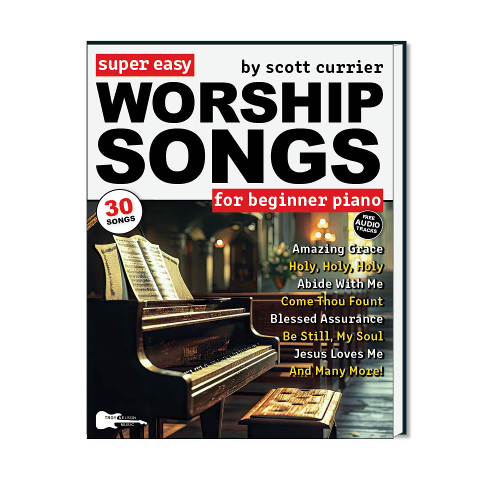 Super Easy Worship Songs for Beginner Piano – Troy Nelson Music